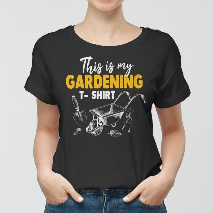 This Is My Gardening Garden Gardening 548 Shirt Women T-shirt