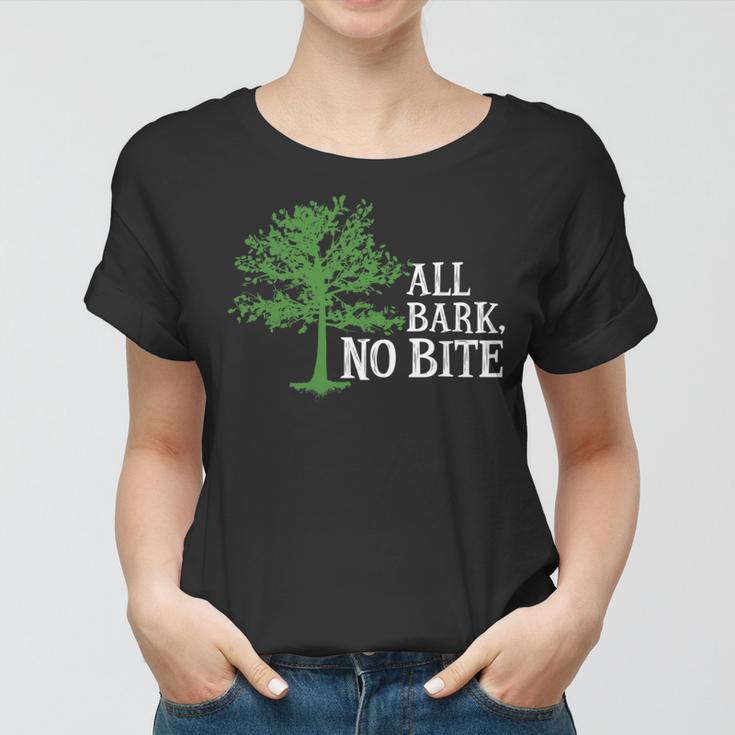 Trees Are All Bark No Bite 64 Trending Shirt Women T-shirt