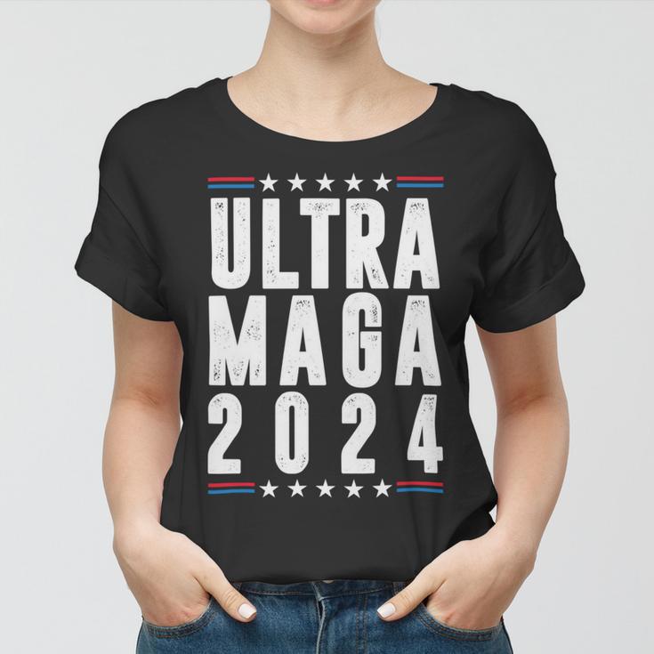 Ultra Maga Ultra Maga Funny Ultra Maga 2024 Ultra Maga And Proud Of Itultra Maga Proud V2 Women T-shirt