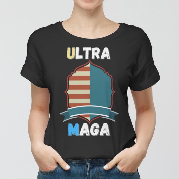 Ultra Mega Great Quote To Support Trump Women T-shirt