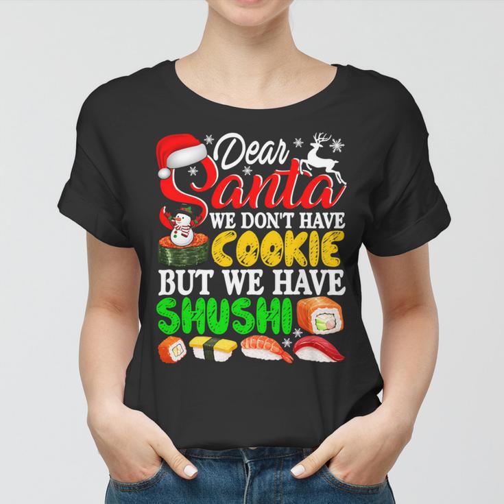 We Dont Have Cookies But Sushi 872 Shirt Women T-shirt