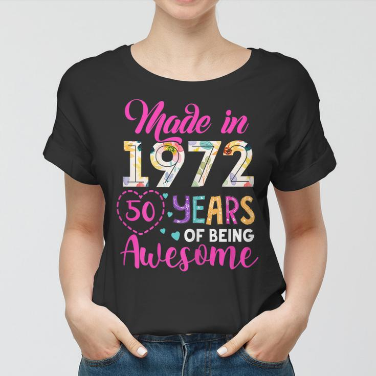 Womens 50 Year Of Being Awesome Made In 1972 Birthday Gifts Vintage Women T-shirt