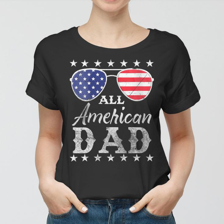 Womens All American Dad Fathers Men Patriotic 4Th Of July Women T-shirt
