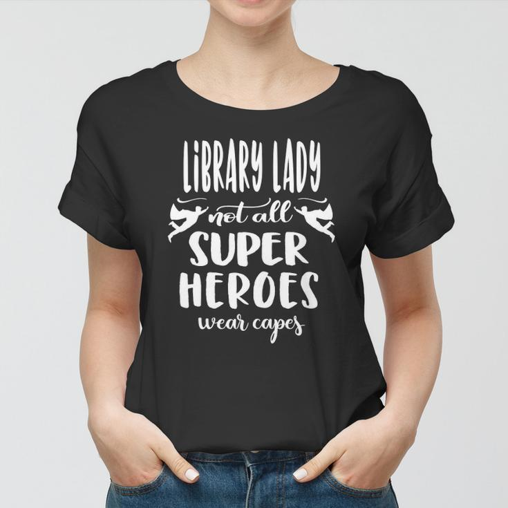 Womens Cool Super Library Lady Saying Library Lady Women T-shirt