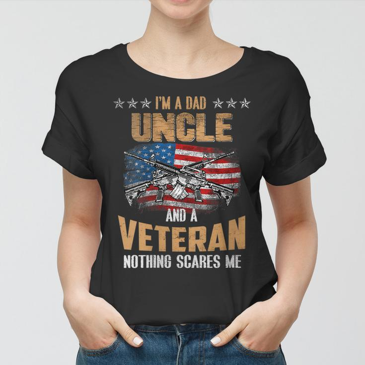 Womens Im A Dad Uncle And A Veteran Fathers Day Fun 4Th Of July Women T-shirt