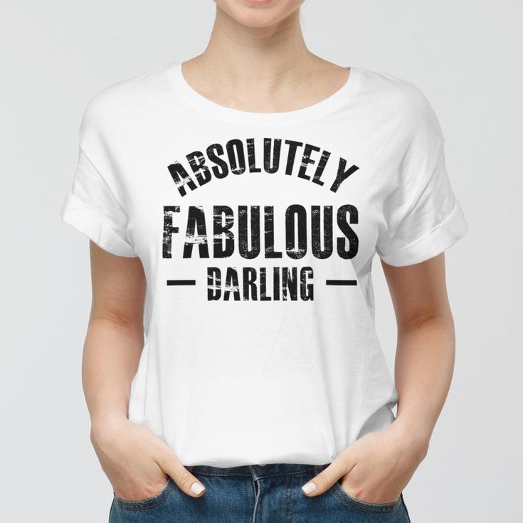 Absolutely Fabulous Darling Women T-shirt