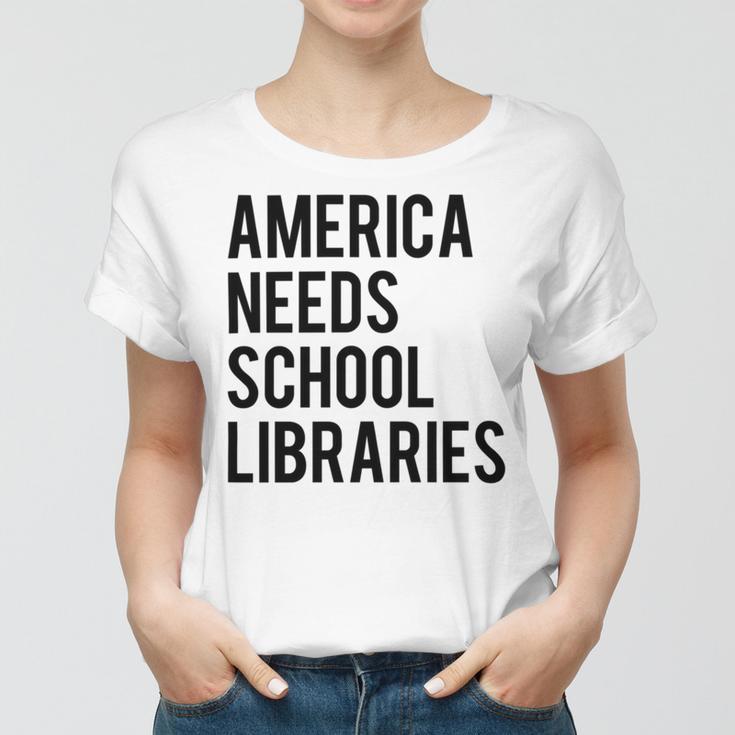 America Needs School Libraries Women T-shirt