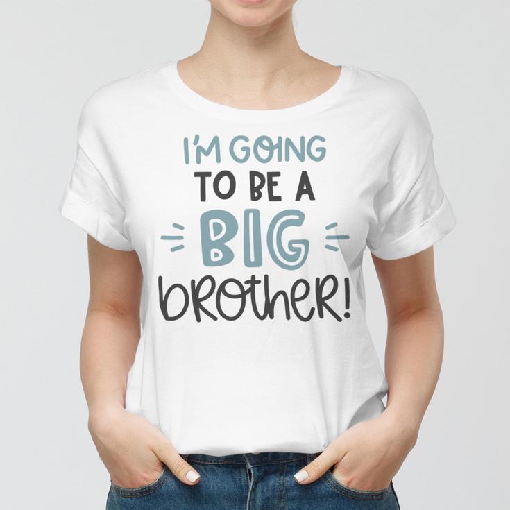 Baby Shower Text Design Im Going To Be A Big Brother Women T-shirt