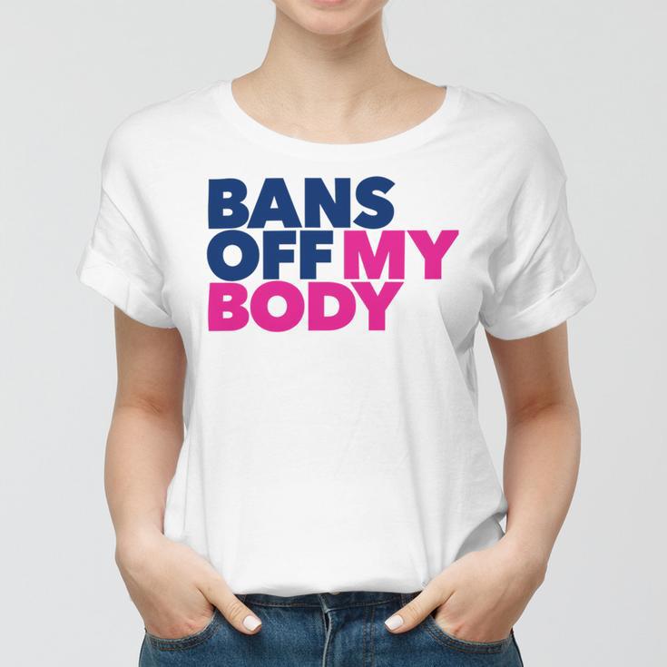 Bans Off My Body Pro Choice Women T-shirt