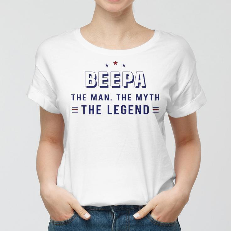 Beepa Gift Beepa The Man The Myth The Legend Women T-shirt