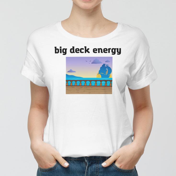 Big Deck Energy Women T-shirt