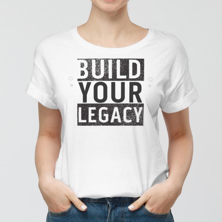 Build Your Legacy - Trix Women T-shirt