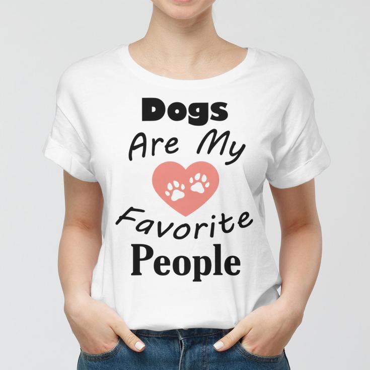 Dogs Are My Favorite People Funny Dogs Quotes Gift For Dogs Lovers Women T-shirt