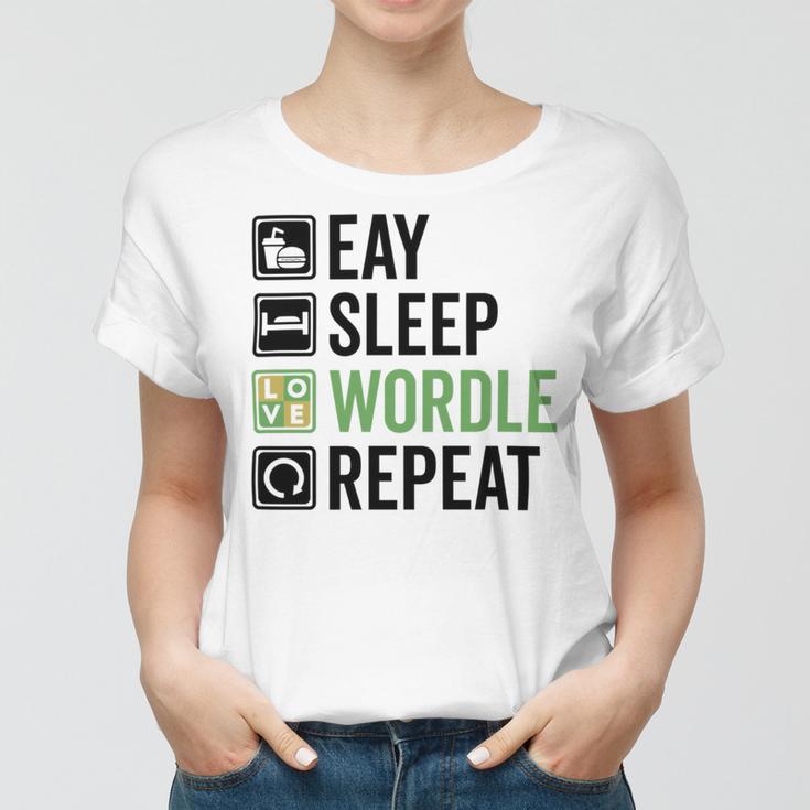 Eat Eat Sleep Wordle Repeat Wordle Lover Wordle Addict Women T-shirt