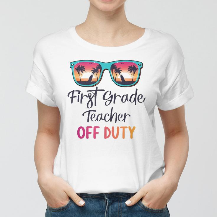 First Grade Teacher Off Duty School Summer Vacation Women T-shirt