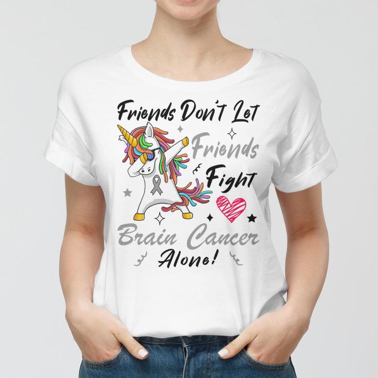 Friends Dont Let Friends Fight Brain Cancer Alone Unicorn Grey Ribbon Brain Cancer Brain Cancer Awareness Women T-shirt