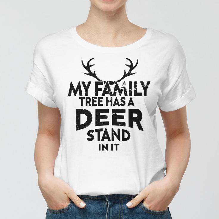 Funny Deer Quotemy Family Tree Has A Deer Stand In It Deer Lovers Women T-shirt