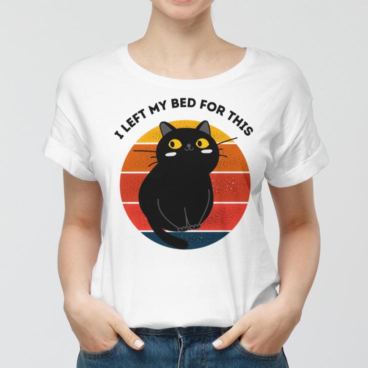 Funny Vintage Black Cat I Left My Bed For This Women T-shirt