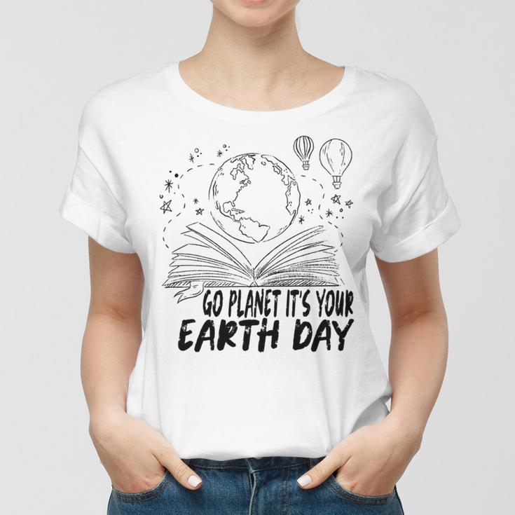 Go Planet Its Your Earth Day V2 Women T-shirt