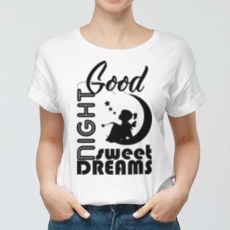 Good Night Sweet Dreams Women T-shirt