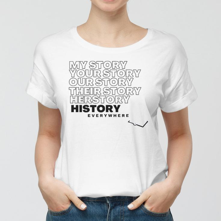 History Herstory Our Story Everywhere Women T-shirt