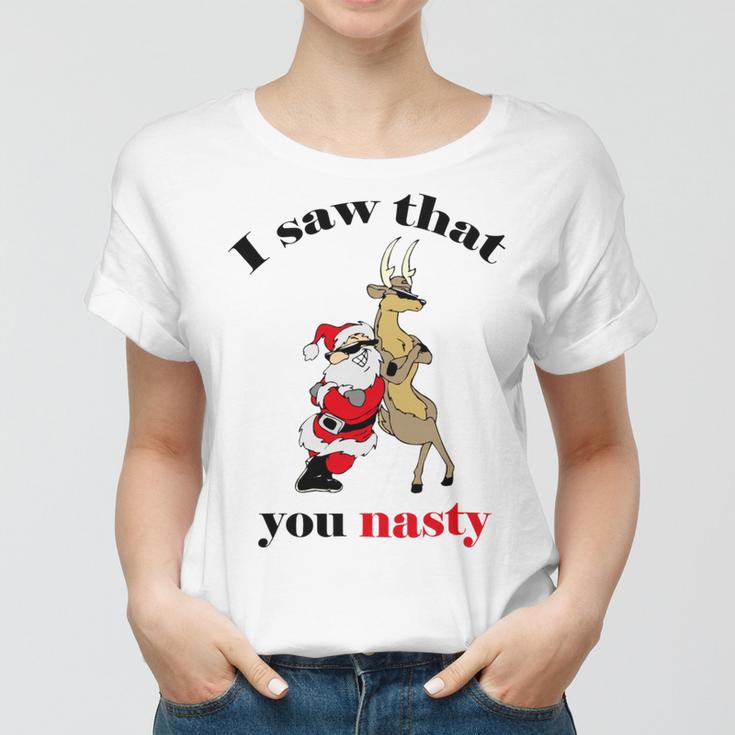 I Saw That You Nasty Red Santa Women T-shirt