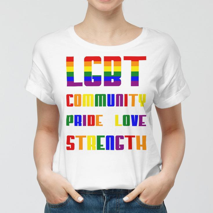 Lgbt Pride Month Lgbt History Month Slogan Shirt Lgbt Community Pride Love Strength Women T-shirt