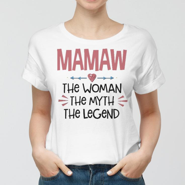 Mamaw Grandma Gift Mamaw The Woman The Myth The Legend Women T-shirt
