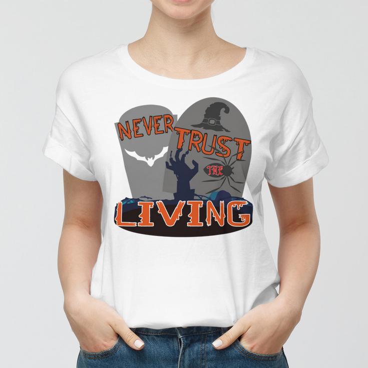 Never Trust The Living Women T-shirt