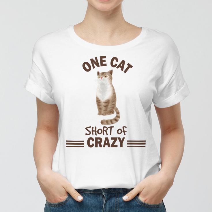 One Cat Short Of Crazy Women T-shirt