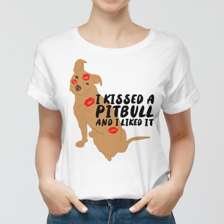 Pitbull Funny Kissed A Pitbull I Liked 795 Shirt Women T-shirt