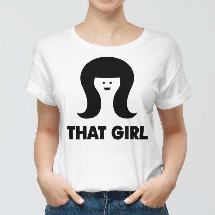 That Girl Women T-shirt