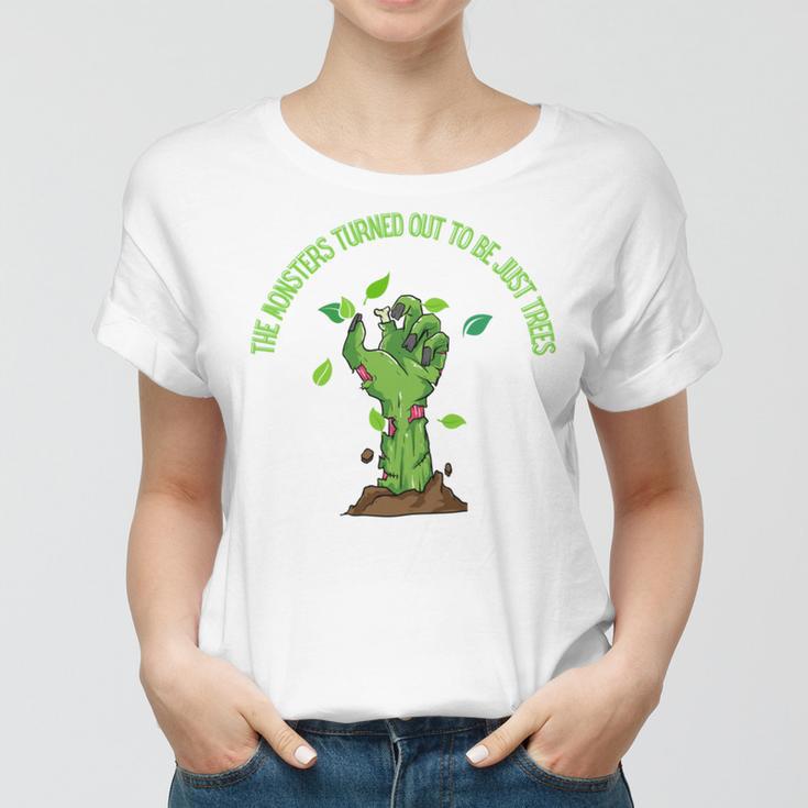 The Monsters Turned Out To Be Just Trees Hand Monster Women T-shirt