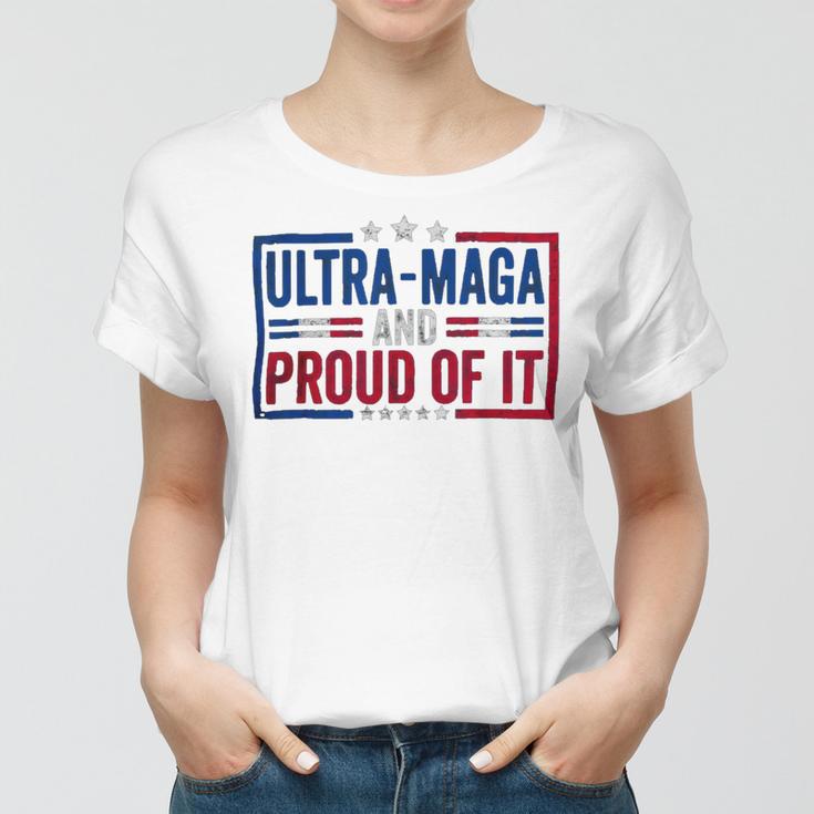 Ultra Maga And Proud Of It A Ultra Maga And Proud Of It V4 Women T-shirt