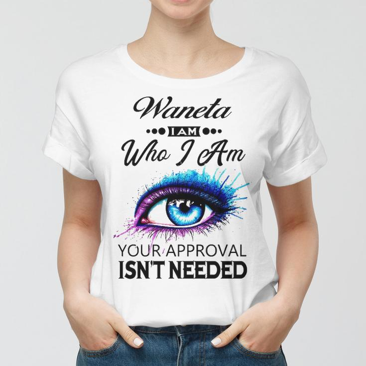 Waneta Name Gift Waneta I Am Who I Am Women T-shirt