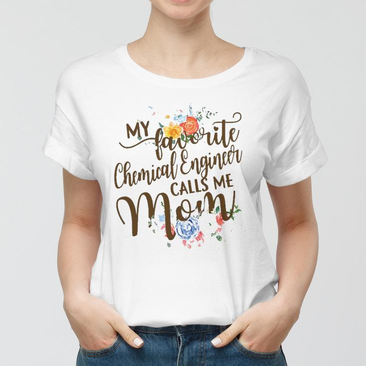 Womens My Favorite Chemical Engineer Calls Me Mom Proud Mother Women T-shirt