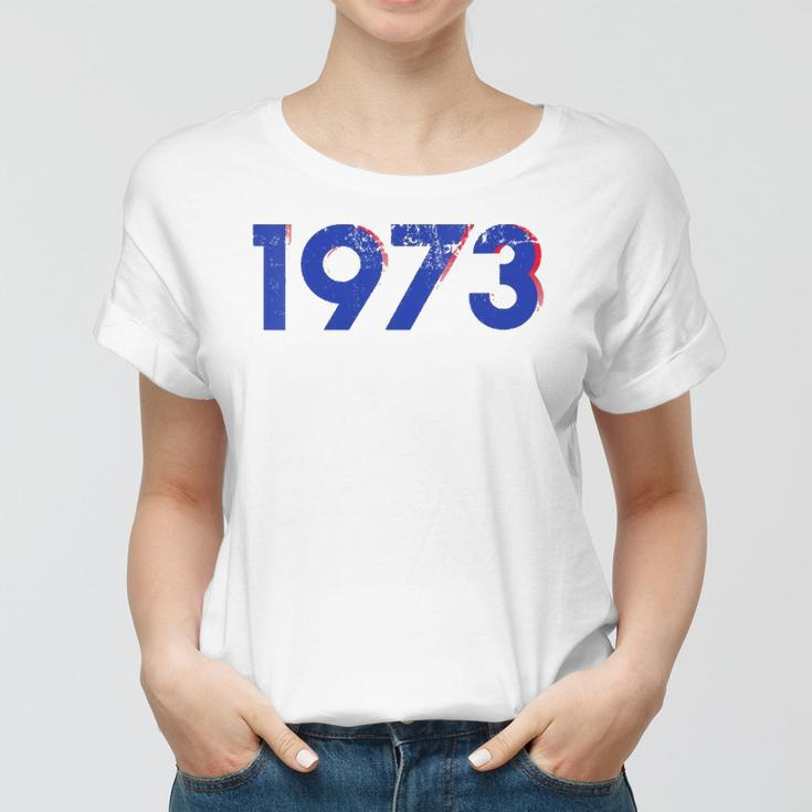 Womens Pro Choice 1973 Womens Roe - Prochoice Women T-shirt