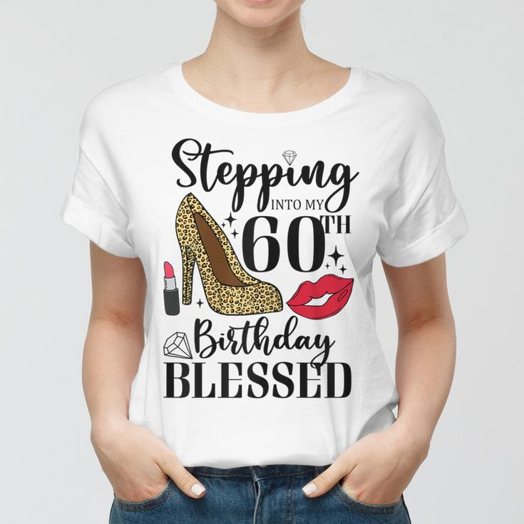 Womens Stepping Into My 60Th Birthday Blessed Womens 60 Years Old Women T-shirt