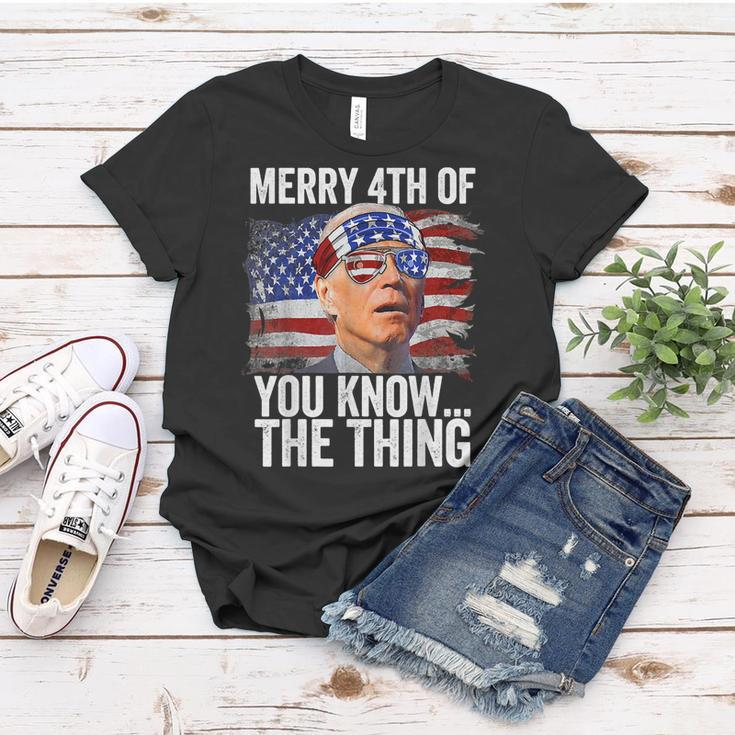 Biden Dazed Merry 4Th Of You KnowThe Thing Funny Biden Women T-shirt Funny Gifts