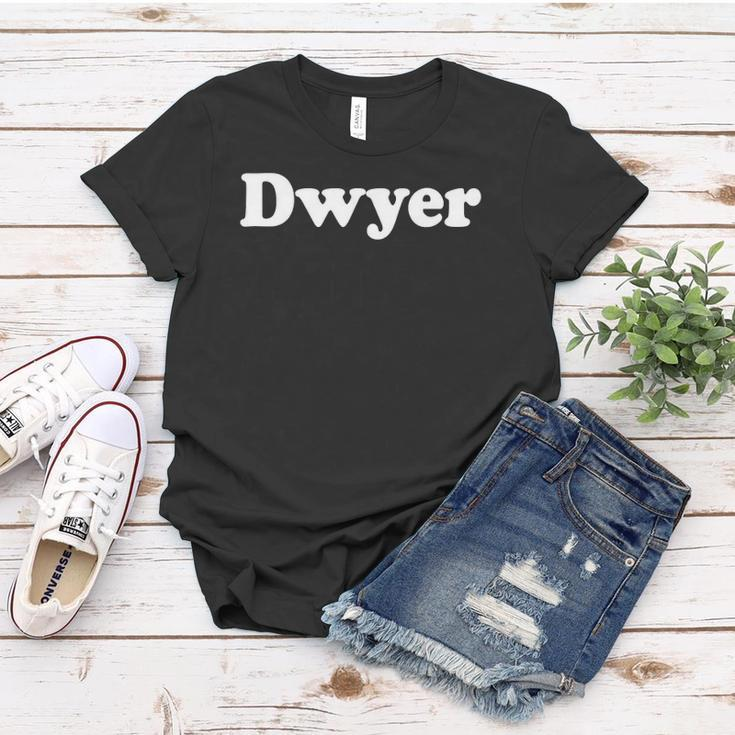 Dwyer Name Last Name Family Reunion Funny Women T-shirt Unique Gifts