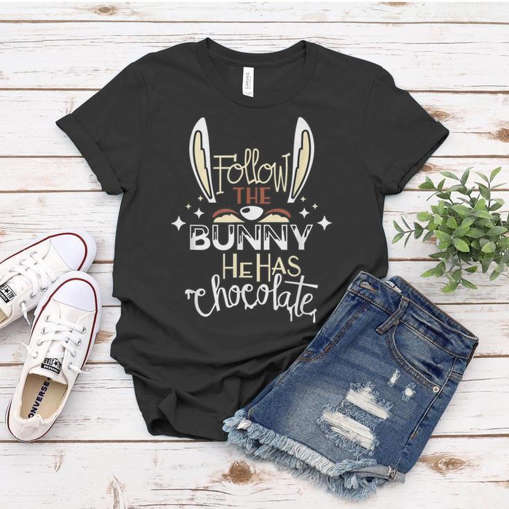 Follow The Bunny He Has Chocolate Women T-shirt Funny Gifts