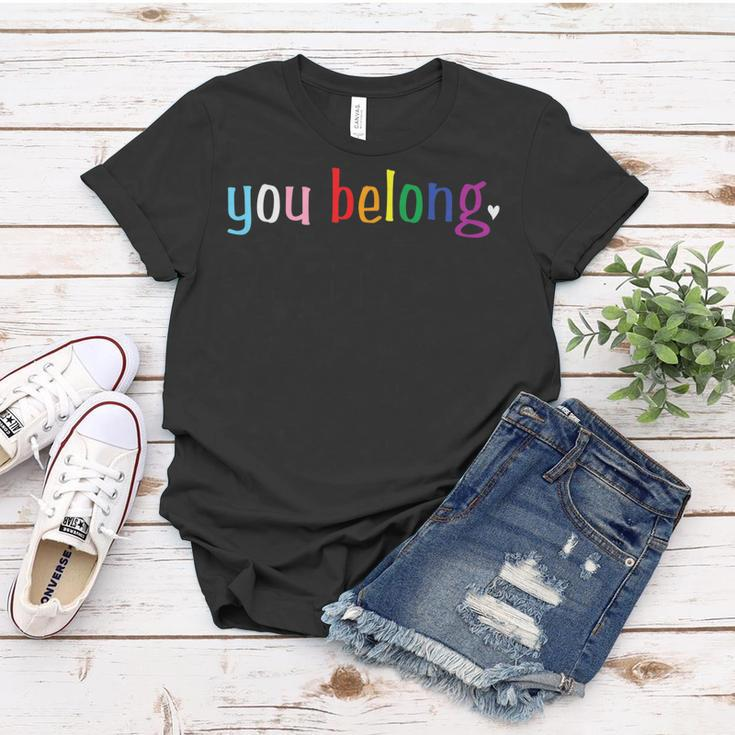 Gay Pride Design With Lgbt Support And Respect You Belong Women T-shirt Unique Gifts