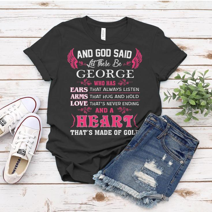 George Name Gift And God Said Let There Be George Women T-shirt Funny Gifts