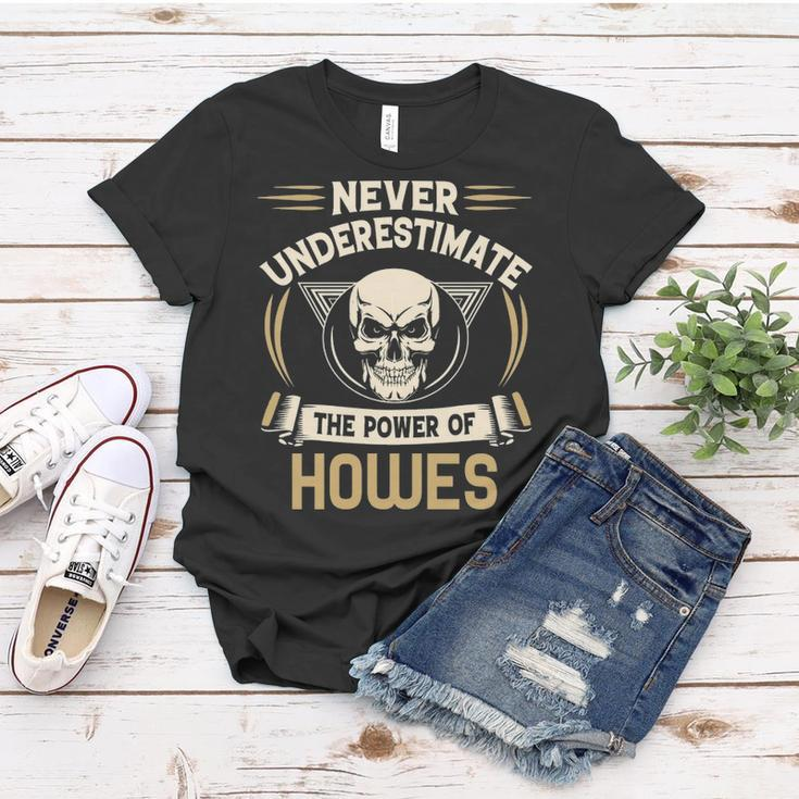 Howes Name Gift Never Underestimate The Power Of Howes Women T-shirt Funny Gifts