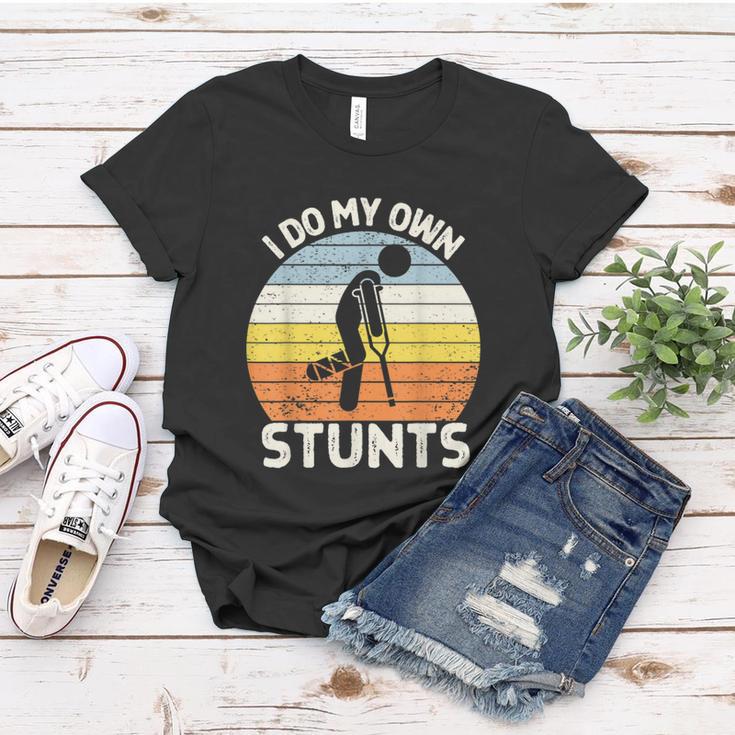 I Do My Own Stunts Broken Leg Get Well Soon Crutches Women T-shirt Unique Gifts