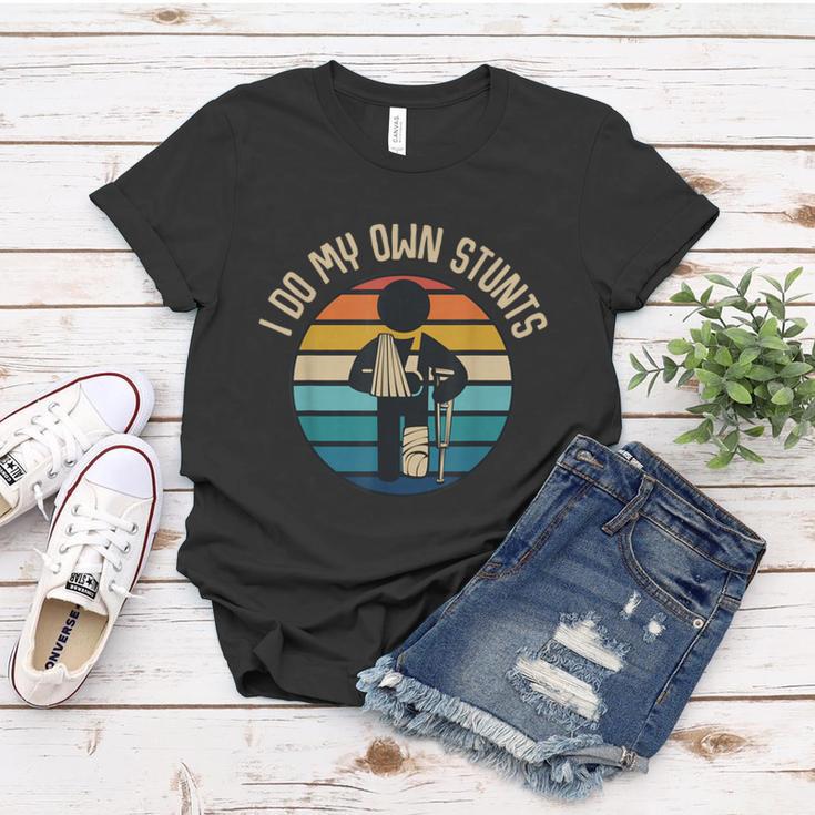 I Do My Own Stunts Get Well Funny Injury Broken Leg Women T-shirt Unique Gifts