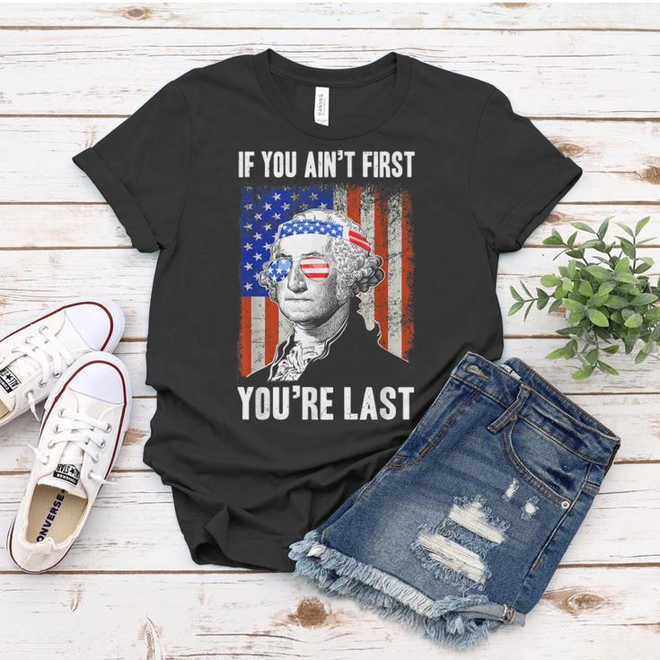 If You Aint First Youre Last George Washington Sunglasses Women T-shirt Funny Gifts