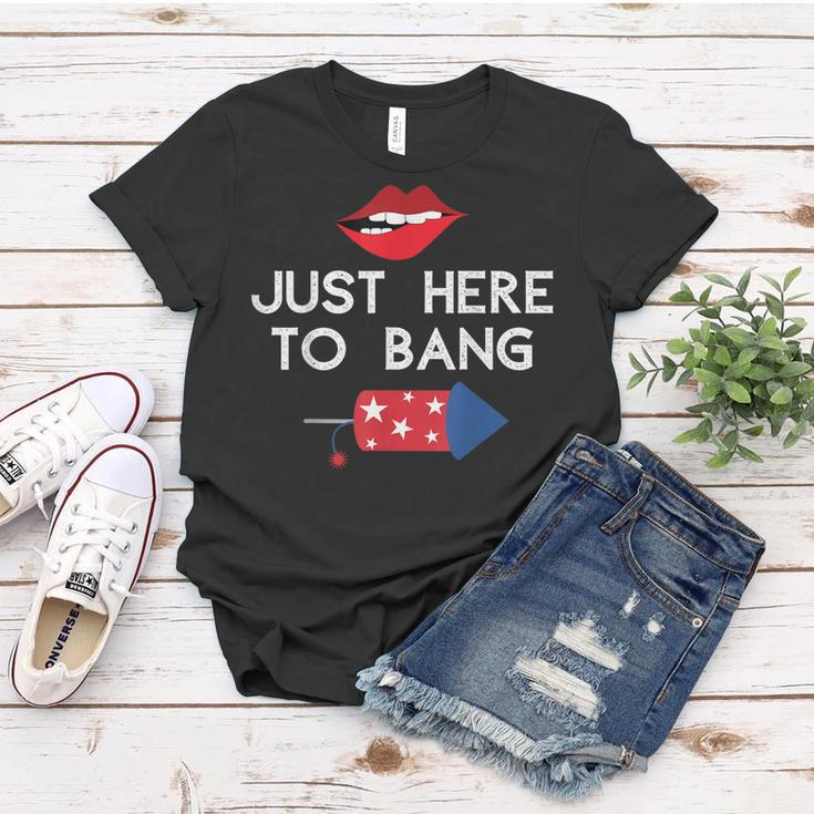 Im Just Here To Bang 4Th Of July Fireworks Fourth Of July Women T-shirt Funny Gifts