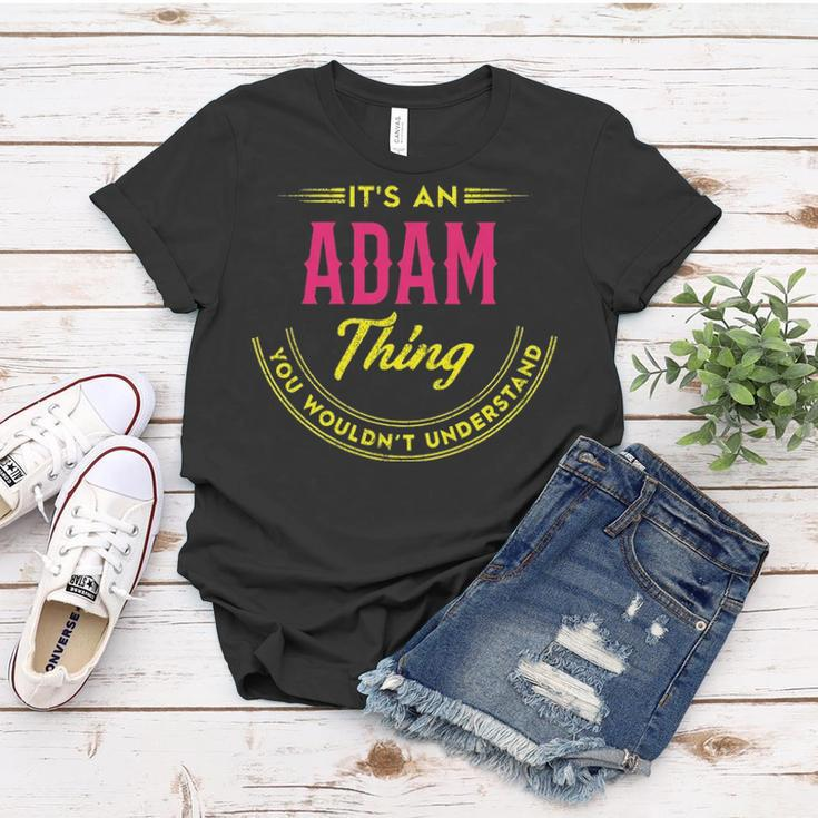 Its A Adam Thing You Wouldnt Understand Shirt Personalized Name GiftsShirt Shirts With Name Printed Adam Women T-shirt Funny Gifts