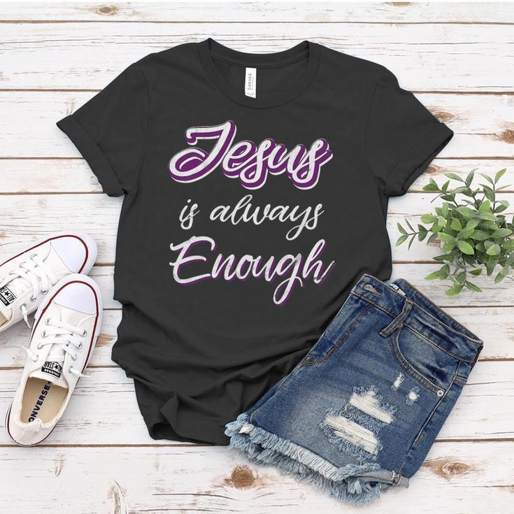 Jesus Is Always Enough Christian Sayings On S Men Women Women T-shirt Unique Gifts